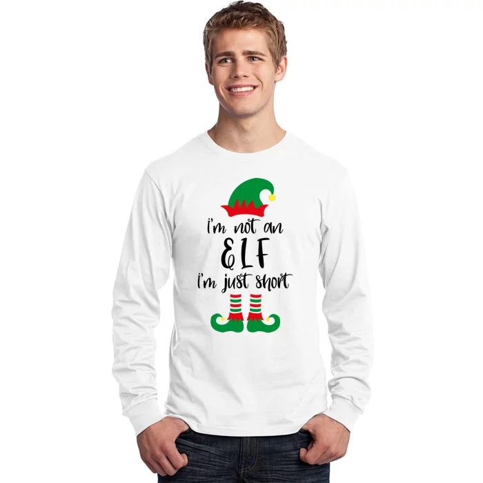 I'm Not An Elf I'm Just Short Tall Long Sleeve T-Shirt