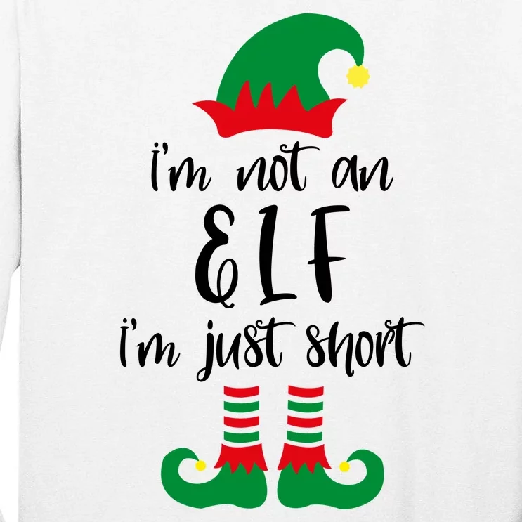 I'm Not An Elf I'm Just Short Tall Long Sleeve T-Shirt