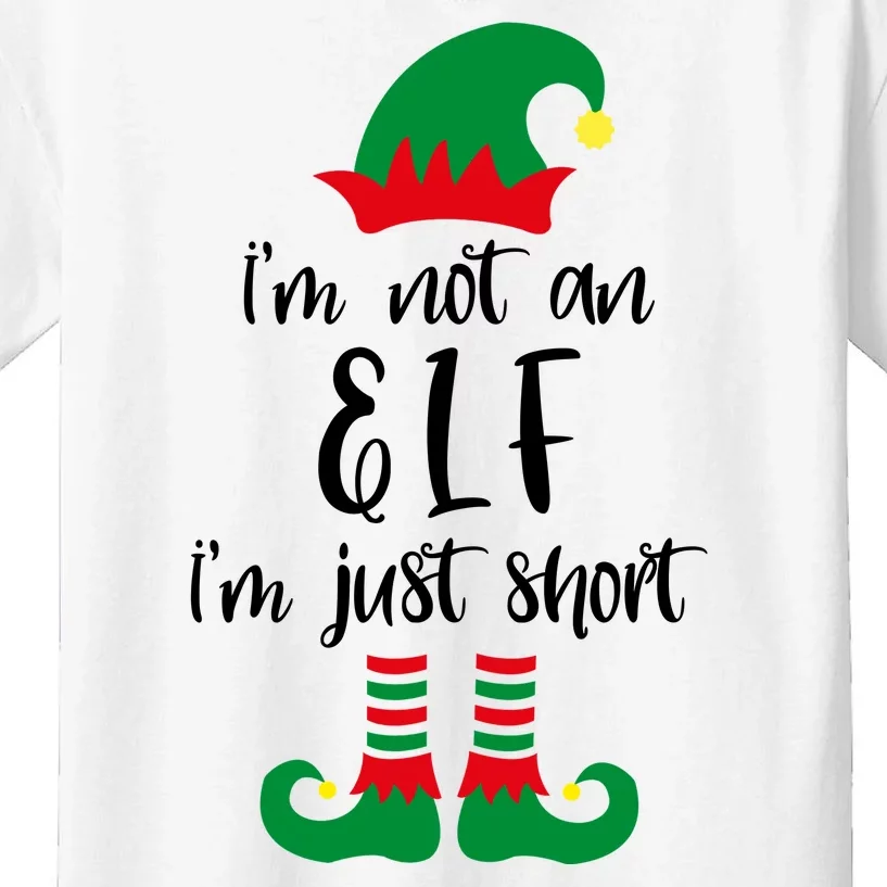 I'm Not An Elf I'm Just Short Kids T-Shirt