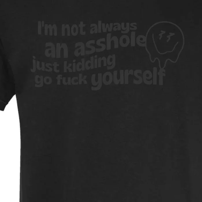 Im Not Always An As Garment-Dyed Heavyweight T-Shirt