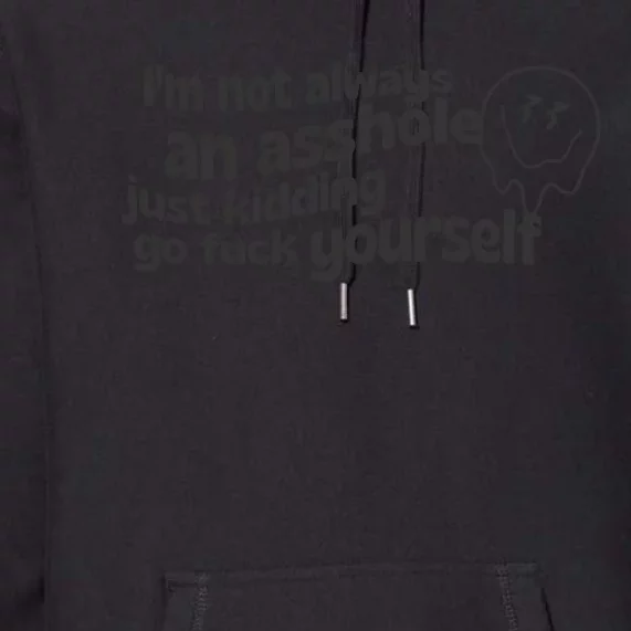 Im Not Always An As Premium Hoodie