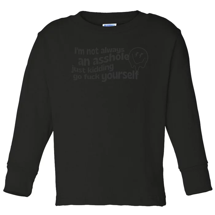 Im Not Always An As Toddler Long Sleeve Shirt