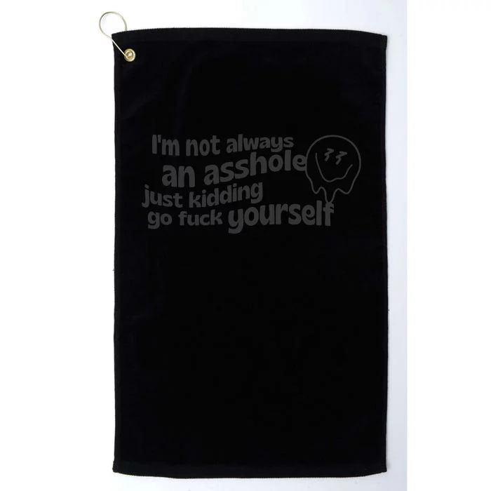 Im Not Always An As Platinum Collection Golf Towel