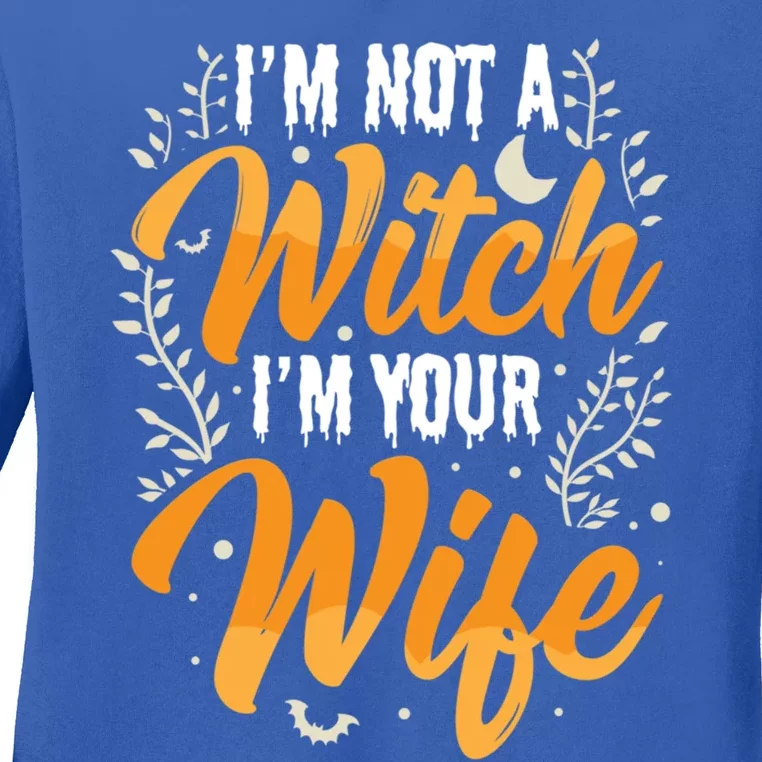 Im Not A Witch Im Your Wife Funny Halloween Party Family Gift Ladies Long Sleeve Shirt