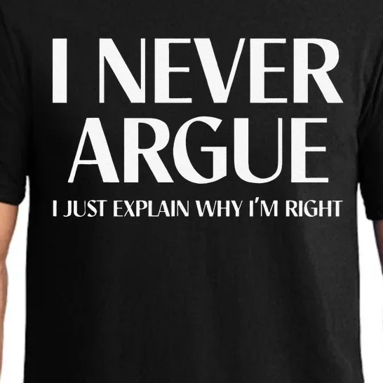 I Never Argue I Just Explain Why I'm Right Funny Quote Pajama Set