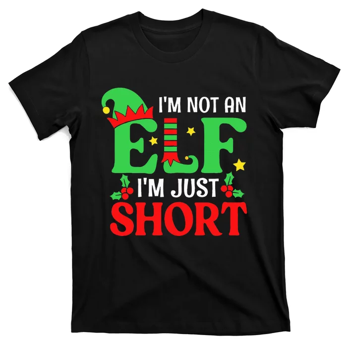 I'm Not An Elf I'm Just Short Christmas Pajama Xmas T-Shirt