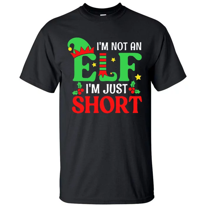 I'm Not An Elf I'm Just Short Christmas Pajama Xmas Tall T-Shirt