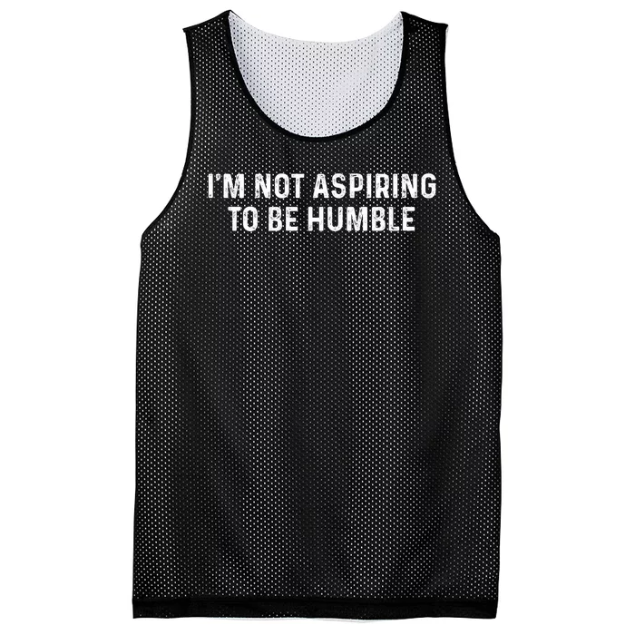 IM Not Aspiring To Be Humble Mesh Reversible Basketball Jersey Tank