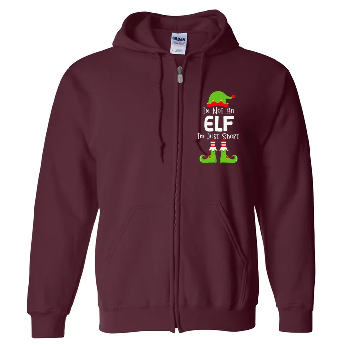 IM Not An Elf IM Just Short Family Christmas Pjs Matching Full Zip Hoodie