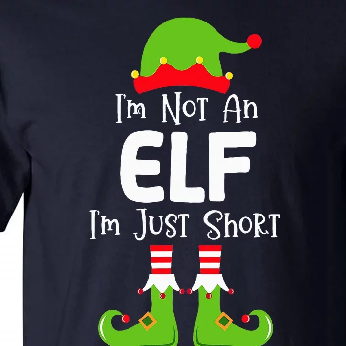 IM Not An Elf IM Just Short Family Christmas Pjs Matching Tall T-Shirt