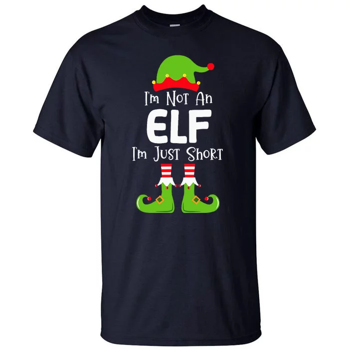 IM Not An Elf IM Just Short Family Christmas Pjs Matching Tall T-Shirt