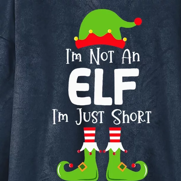 IM Not An Elf IM Just Short Family Christmas Pjs Matching Hooded Wearable Blanket