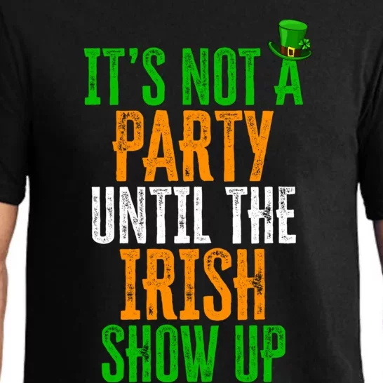 It's Not A Party Until The Irish Show Up St Patrick's Day Cool Gift Pajama Set