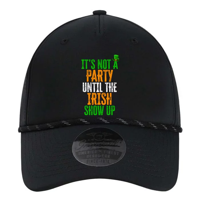 It's Not A Party Until The Irish Show Up St Patrick's Day Cool Gift Performance The Dyno Cap