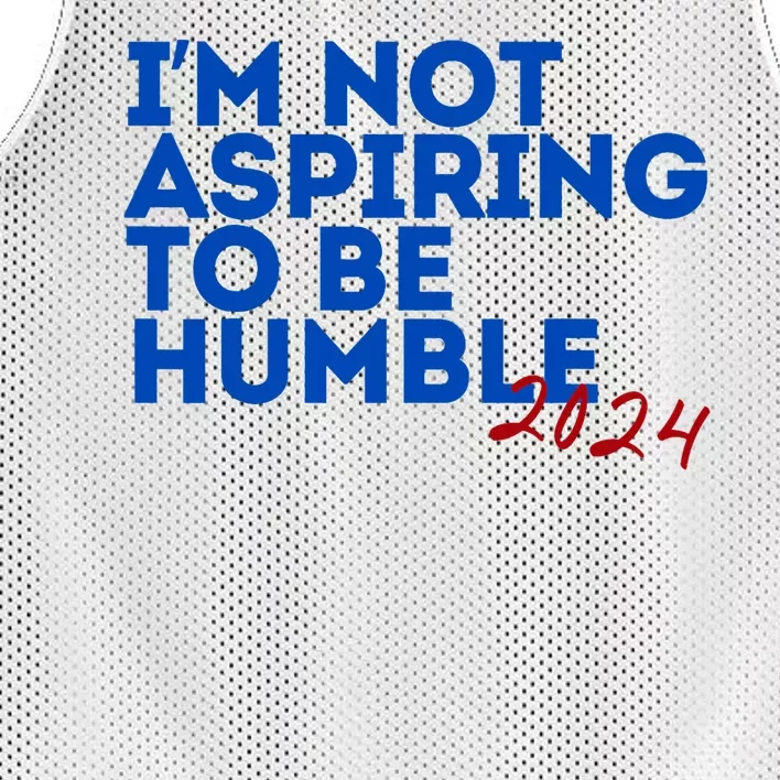 IM Not Aspiring To Be Humble  Cool 2024 Mesh Reversible Basketball Jersey Tank