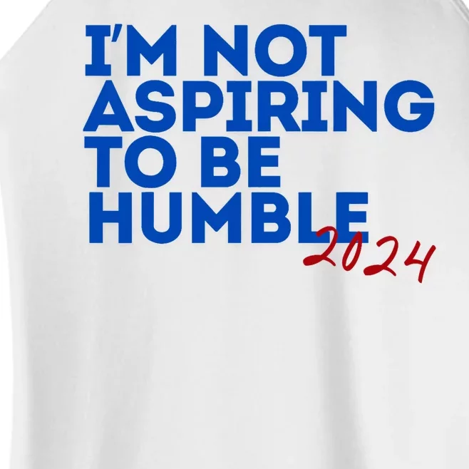 IM Not Aspiring To Be Humble  Cool 2024 Women’s Perfect Tri Rocker Tank