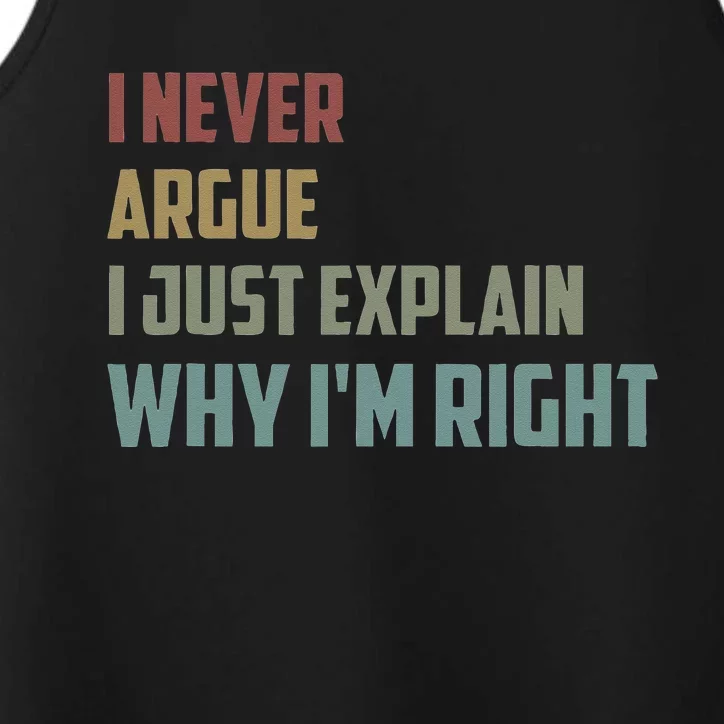 I Never Argue I Just Explain Why Im Right Funny Saying Performance Tank