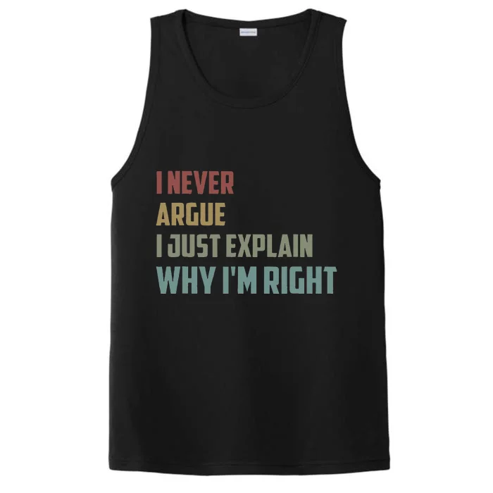 I Never Argue I Just Explain Why Im Right Funny Saying Performance Tank