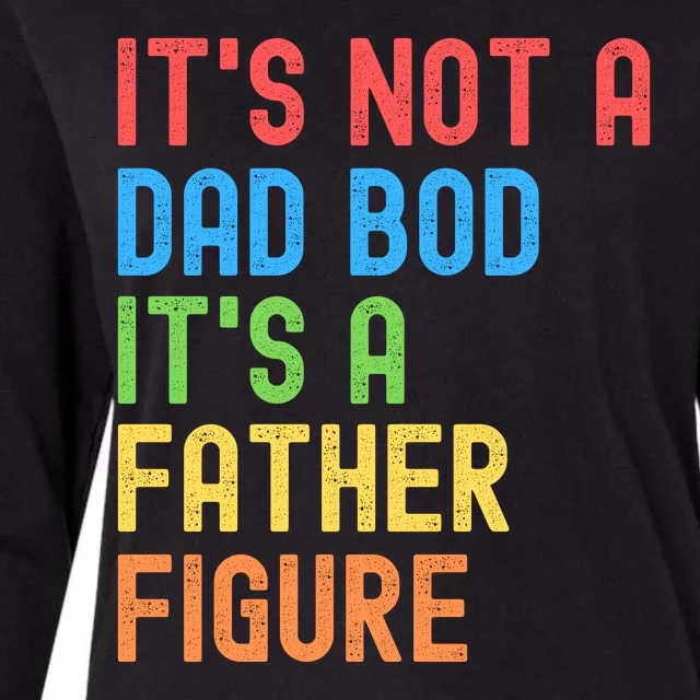 Its Not A Dad Bod Its A Father Figure Funny Vintage Retro Funny Dad Womens Cotton Relaxed Long Sleeve T-Shirt