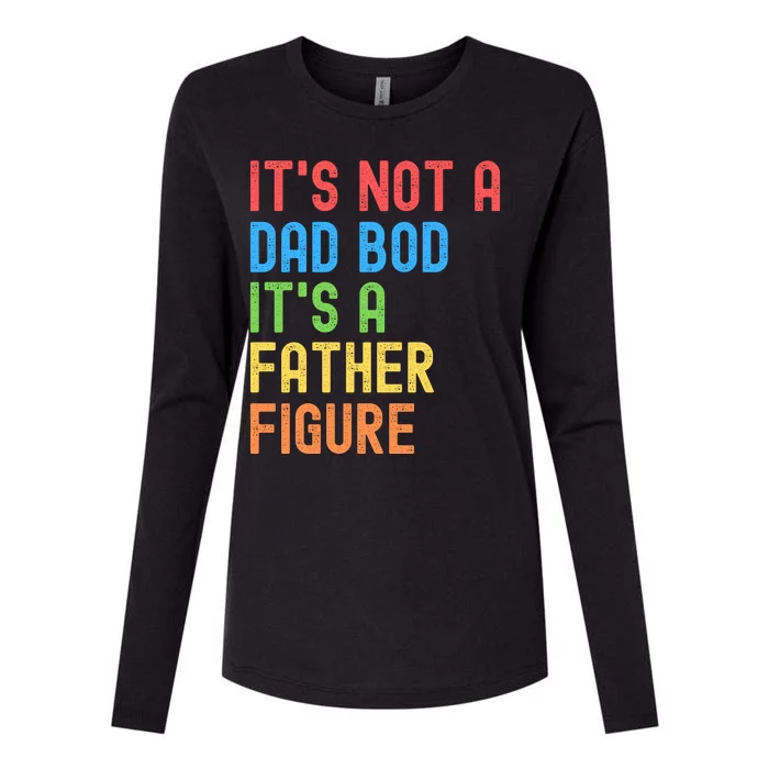 Its Not A Dad Bod Its A Father Figure Funny Vintage Retro Funny Dad Womens Cotton Relaxed Long Sleeve T-Shirt