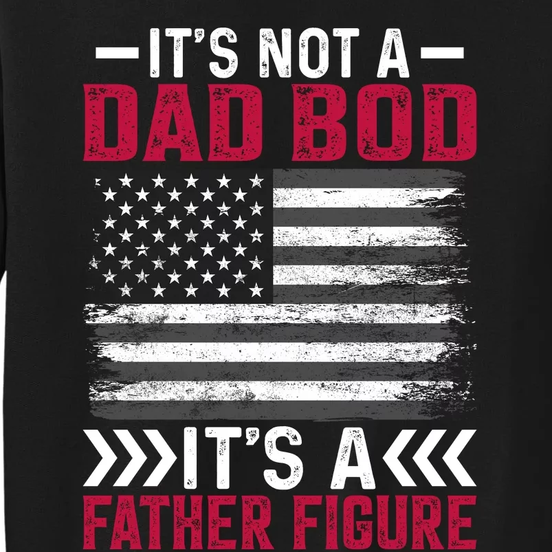 Its Not A Dad Bod Its Dad Tall Sweatshirt