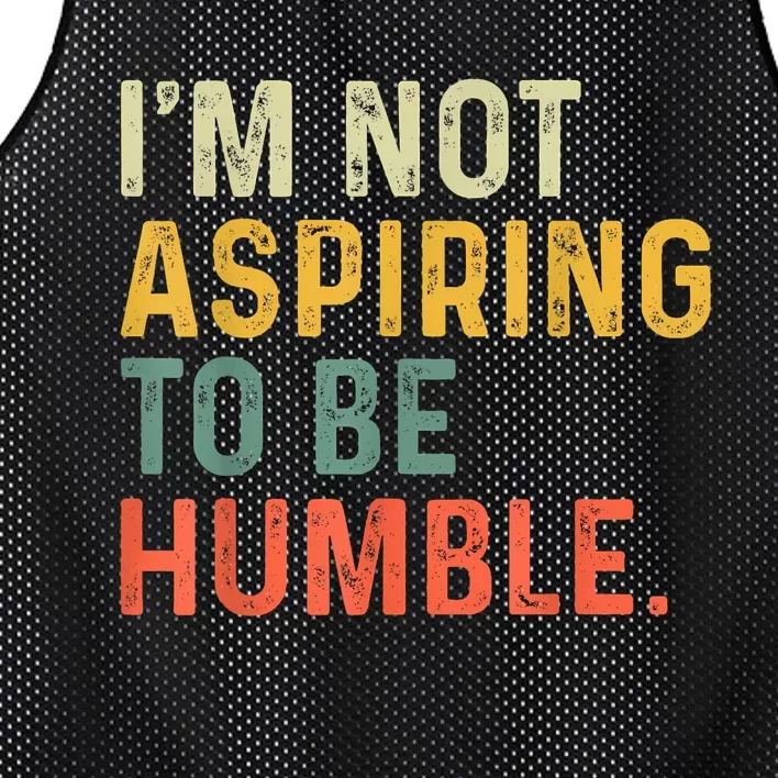 IM Not Aspiring To Be Humble Mesh Reversible Basketball Jersey Tank