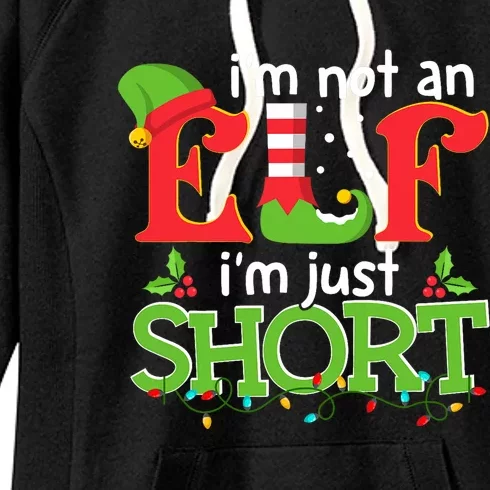 IM Not An Elf IM Just Short Merry Christmas Elf Xmas Funny Women's Fleece Hoodie