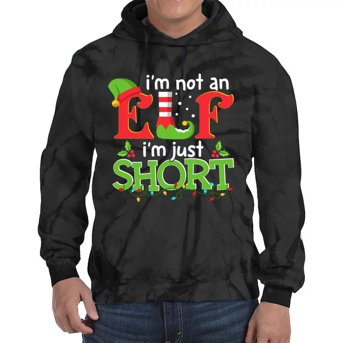 IM Not An Elf IM Just Short Merry Christmas Elf Xmas Funny Tie Dye Hoodie