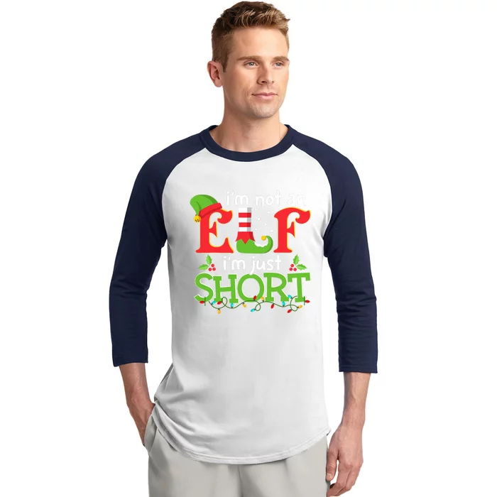 IM Not An Elf IM Just Short Merry Christmas Elf Xmas Funny Baseball Sleeve Shirt