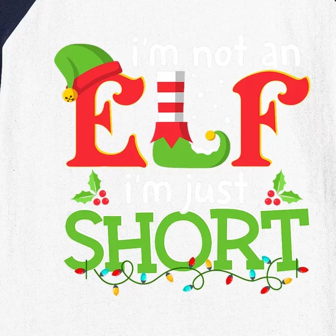 IM Not An Elf IM Just Short Merry Christmas Elf Xmas Funny Baseball Sleeve Shirt