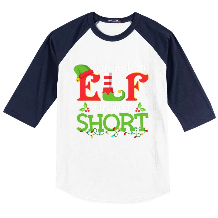 IM Not An Elf IM Just Short Merry Christmas Elf Xmas Funny Baseball Sleeve Shirt