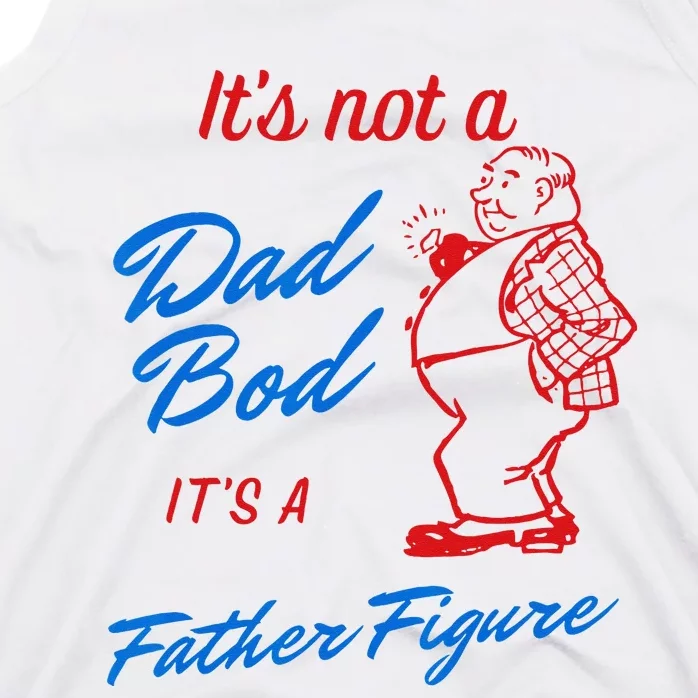 Its Not A Dad Bod Its A Father Figure Funny Fathers Day Tank Top