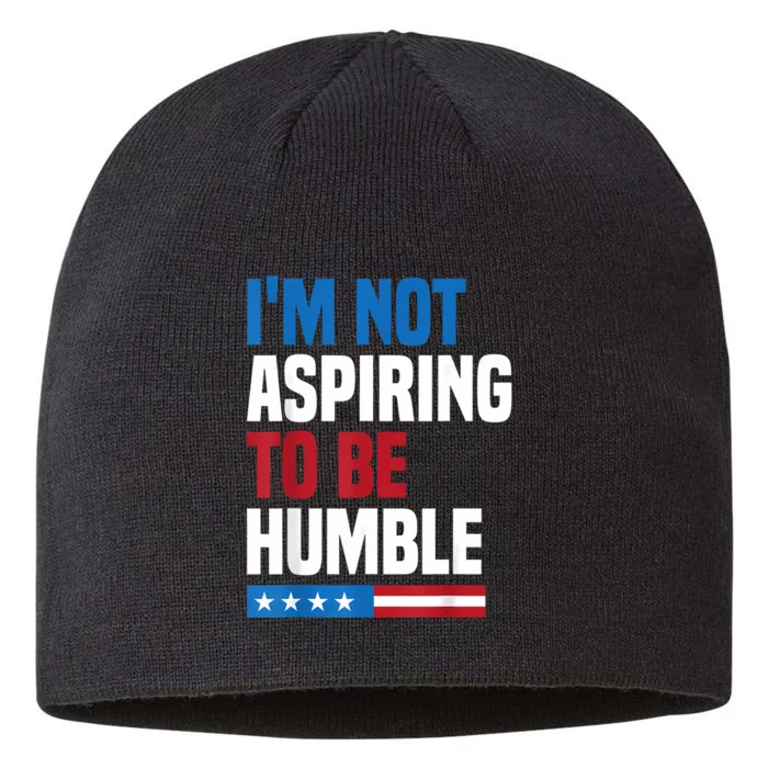 IM Not Aspiring To Be Humble Kamala Harris Quote Saying 8 1/2in Sustainable Knit Beanie