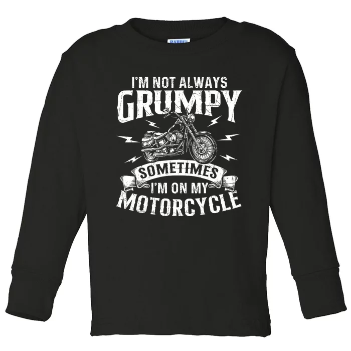 IM Not Always Grumpy Biker Motorcycle Rider Riding Racing Toddler Long Sleeve Shirt