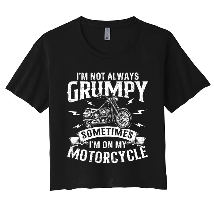 IM Not Always Grumpy Biker Motorcycle Rider Riding Racing Women's Crop Top Tee