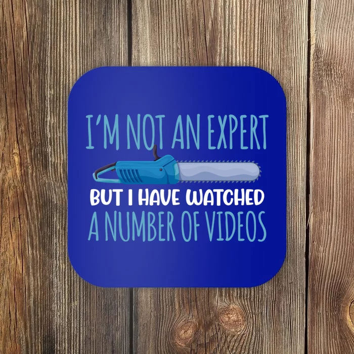 I'm Not An Expert But I Watched A Number Of Videos Gift Coaster