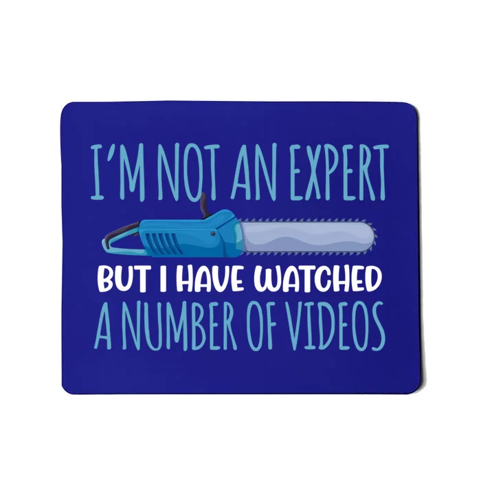 I'm Not An Expert But I Watched A Number Of Videos Gift Mousepad