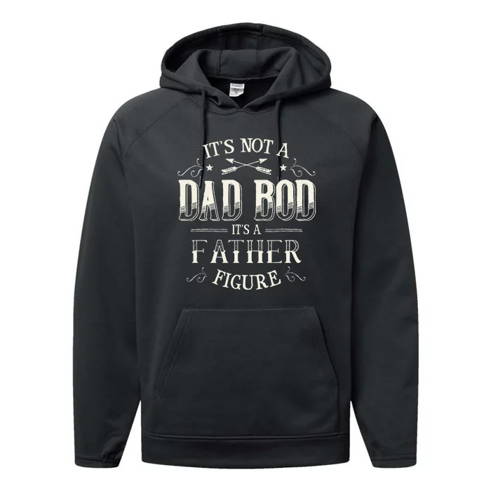 Its Not A Dad Bod Its A Father Figure Dad Bod Performance Fleece Hoodie