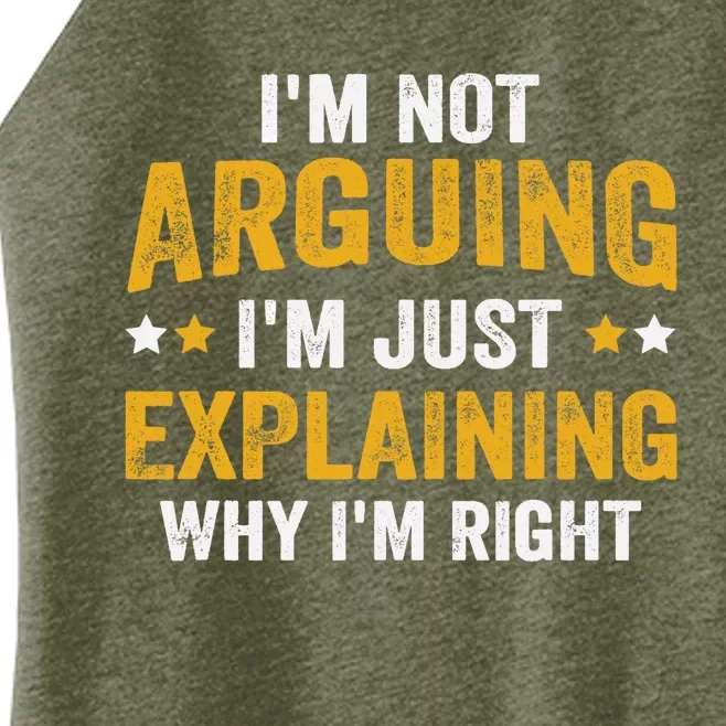 I'm Not Arguing I'm Just Explaining Why I'm Right Women’s Perfect Tri Rocker Tank