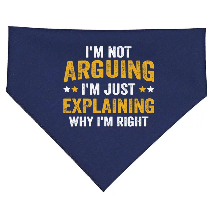 I'm Not Arguing I'm Just Explaining Why I'm Right USA-Made Doggie Bandana