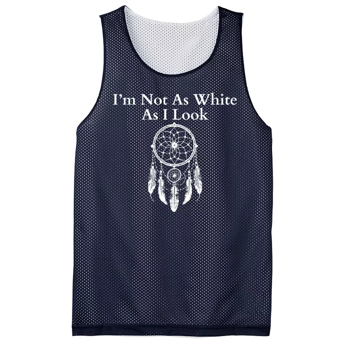 IM Not As White As I Look Native American Heritage Day Dreamcatcher Indigenous Mesh Reversible Basketball Jersey Tank