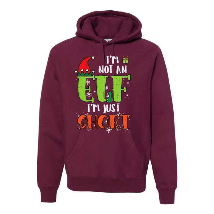 Im Not An Elf Just Short Funny Christmas Xmas Premium Hoodie