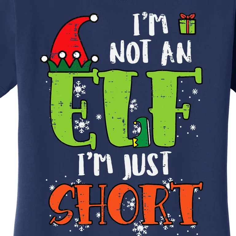 Im Not An Elf Just Short Funny Christmas Xmas Women's T-Shirt