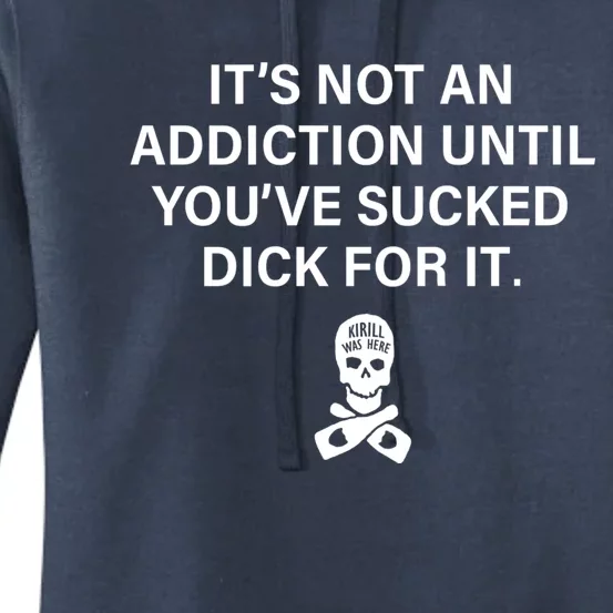 It's Not An Addiction Until You've Sucked (On Back) Women's Pullover Hoodie