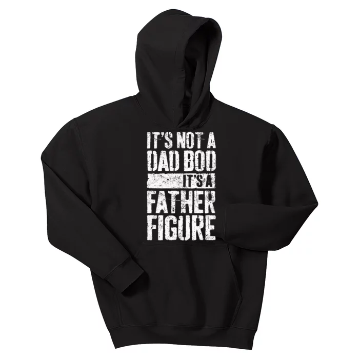 Its Not A Dad Bod Its A Father Figure Fathers Day Kids Hoodie