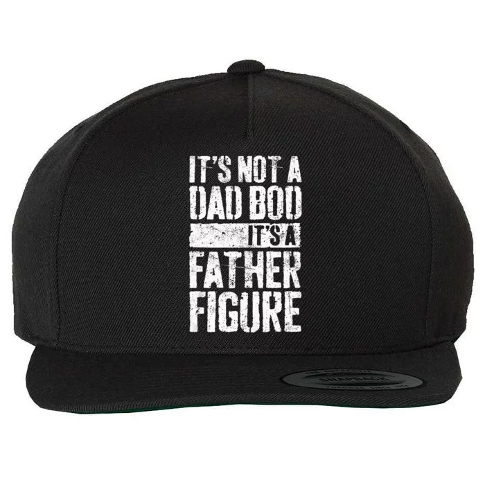 Its Not A Dad Bod Its A Father Figure Fathers Day Wool Snapback Cap