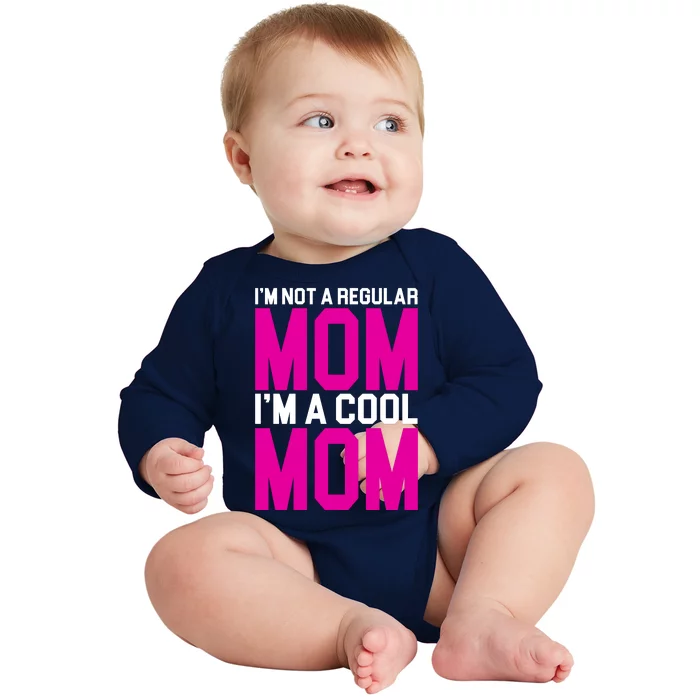 I'm Not A Regular Mom I'm A Cool Mom Gift Baby Long Sleeve Bodysuit