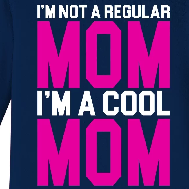 I'm Not A Regular Mom I'm A Cool Mom Gift Baby Long Sleeve Bodysuit