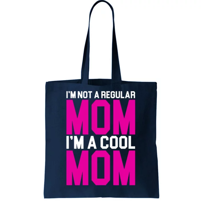 I'm Not A Regular Mom I'm A Cool Mom Gift Tote Bag