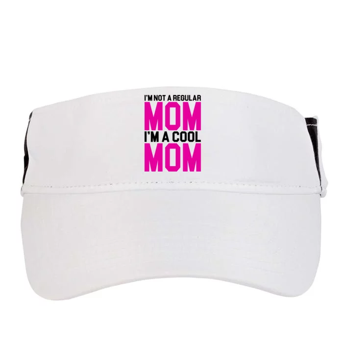 I'm Not A Regular Mom I'm A Cool Mom Gift Adult Drive Performance Visor